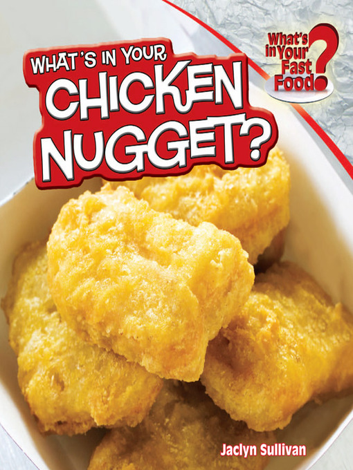 Title details for What's in Your Chicken Nugget? by Jaclyn Sullivan - Available